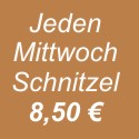 Jeden Mittwoch Schnitzeltag, jedes Schnitzel 8,50 Euro